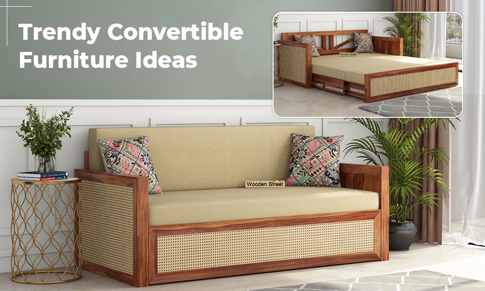 Top 5 Trendy Convertible Furniture Pieces to Expand the Legroom in your Compact