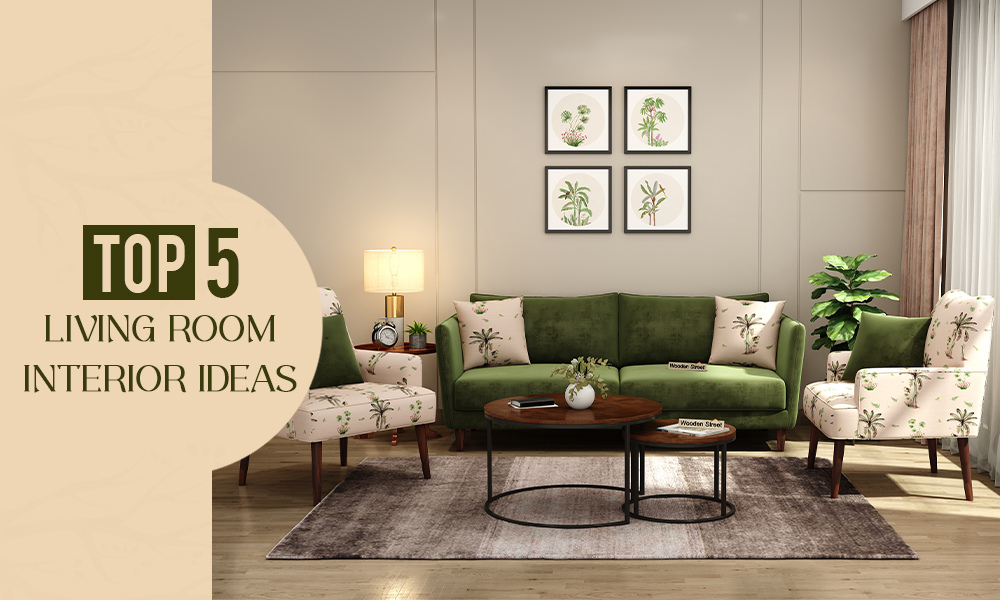 Top 5 Living Room Interior Themes for a Timeless & Trendy Makeover